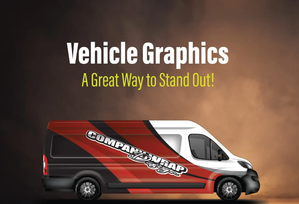 Vehicle Graphics - A Great Way to Stand Out!