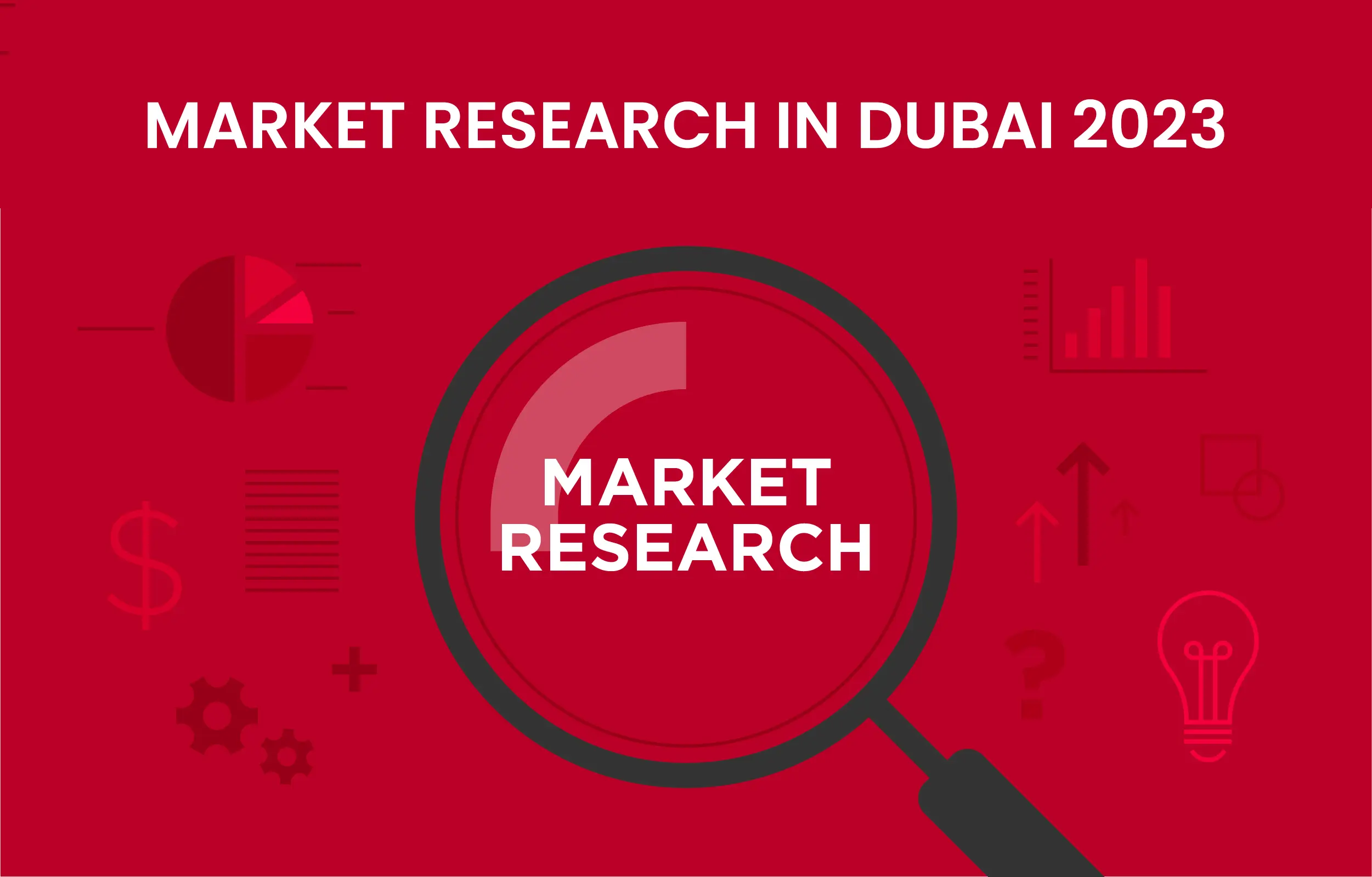 Conducting Market Research in Dubai 2023